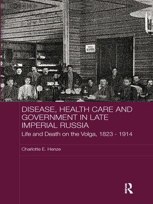 cover image of Disease, Health Care and Government in Late Imperial Russia